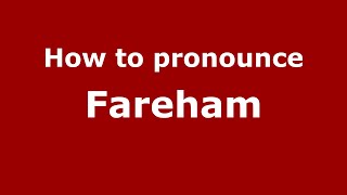How to pronounce Fareham