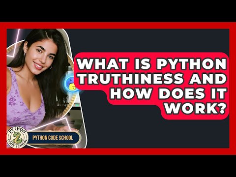 What Is Python Truthiness And How Does It Work Python Code School