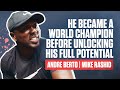 He Became a World Champion before Unlocking his full potential | Andre Berto & Mike Rashid
