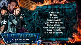 Alexis & Fido - "Si Te Faltara" |Con Letra| ★Reggaeton 2014★ (La Esencia)✔