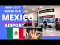 Got Ripped Off! Mexico City Airport Money Exchange