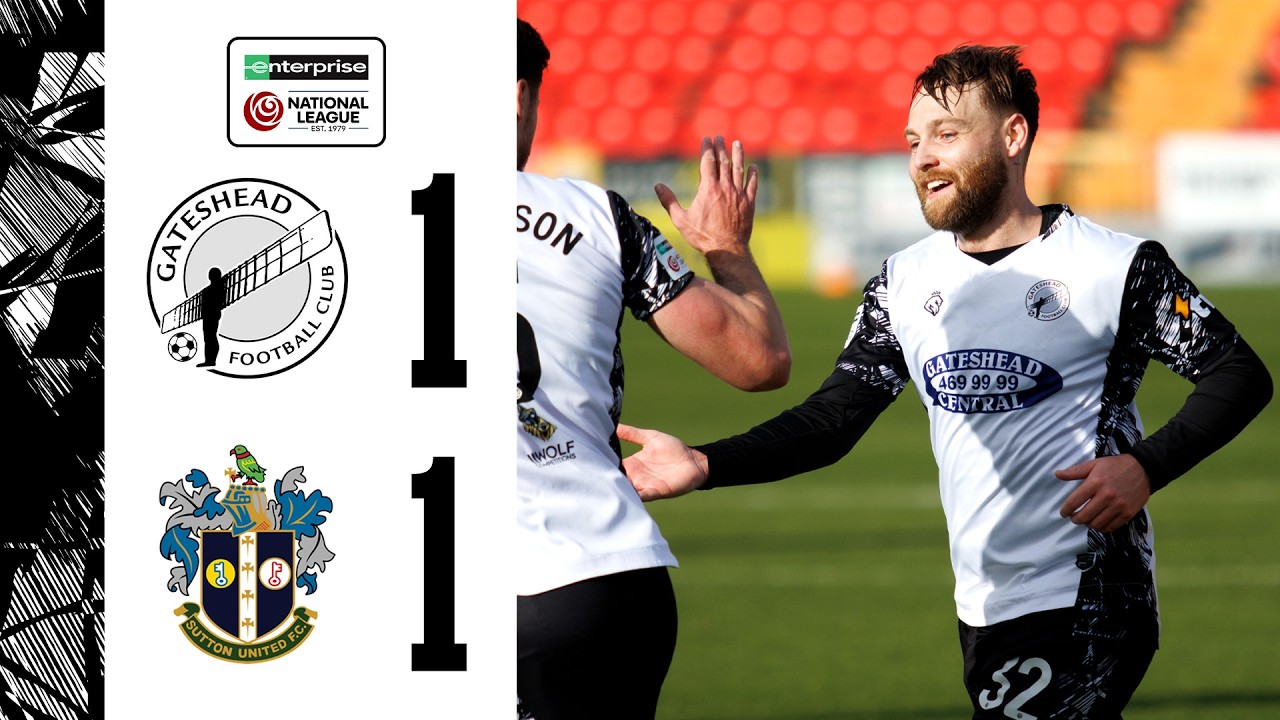 Gateshead vs Sutton United Highlights