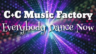 Everybody Dance Now (Lyrics) | C+C Music Factory (HD)