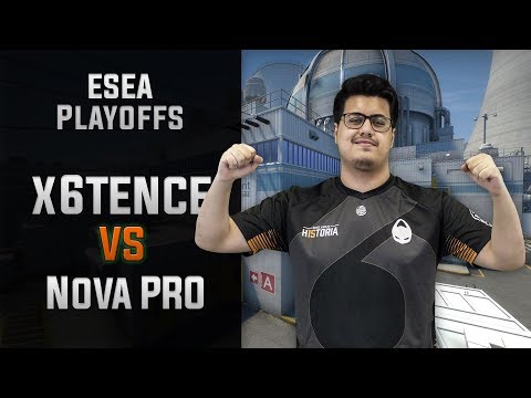 x6tence VS Nova Pro - Nuke| ESEA PlayOffs