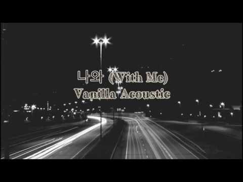 나와 (With Me)- Vanilla Acoustic  (Eng sub|Han|Rom)
