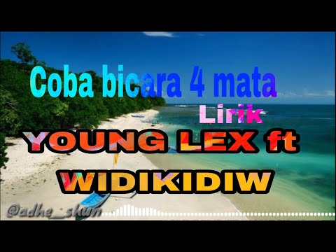 COBA BICARA 4 MATA ( Lirik) // YOUNG LEX ft WIDIKIDIW