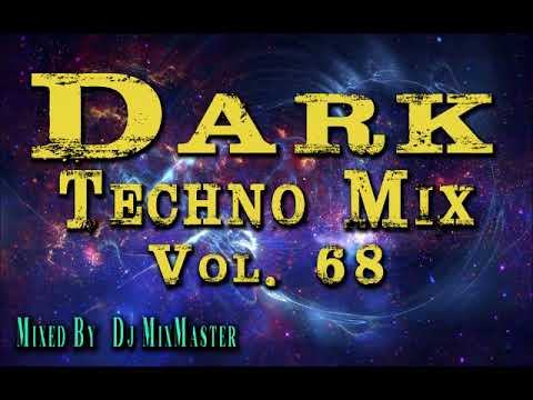 ♫ Dark Techno Mix # Vol. 68 (Dj MixMaster) ♫