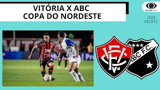VITÓRIA RECEBE O ABC PELA COPA DO NORDESTE | JOGO ABERTO BA