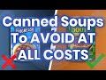 10 Canned Soups To Avoid AT ALL COSTS! (And Few That Are Safe)