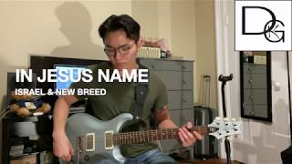 In Jesus Name - Israel Houghton Guitar Cover