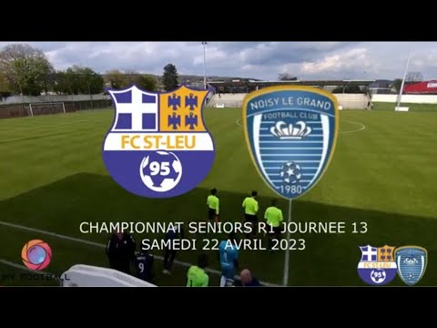 SAMEDI 22 AVRIL SENIORS R1 FC ST LEU 95 - NOISY LE GRAND FC LE MATCH