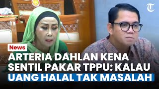 Arteria Dahlan Kena Sentil Pakar TPPU Yenti Ganarsih Kalau Uangnya Halal Tidak Masalah