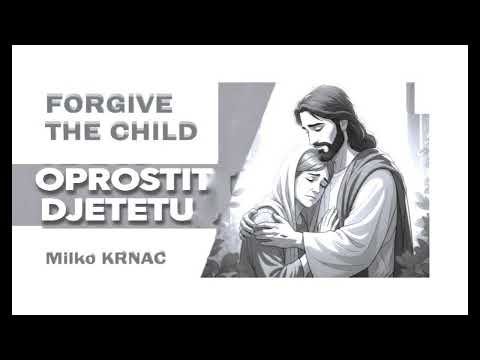 Milko Krnac I Oprostit djetetu I Forgive the child I 26-Oktobar-2025 I English Translation