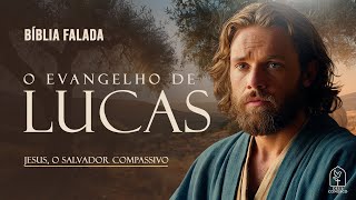 O Evangelho de Lucas | Completo | Bíblia Falada