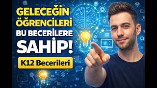 GELECEĞİN BECERİLERİ K12
