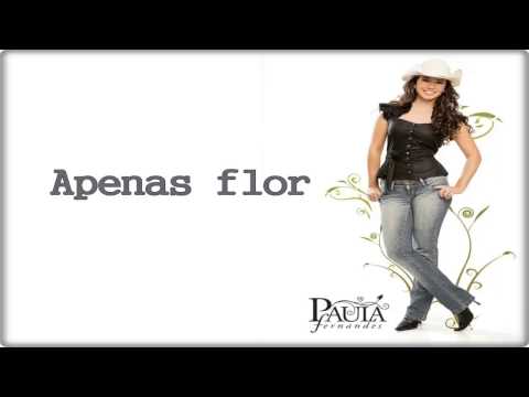 Apenas Flor - Paula Fernandes