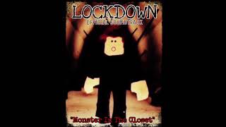 LockDown: Official Soundtrack “Monster In The Closet”