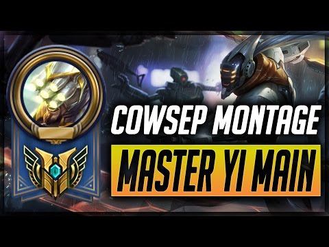 COWSEP MASTER YI MONTAGE - Best Master Yi Plays - Master Yi Main [The Legends]