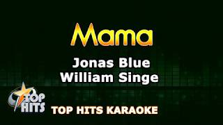 Download lagu Mama - Jonas Blue ft William Singe - Tophits Karaoke mp3