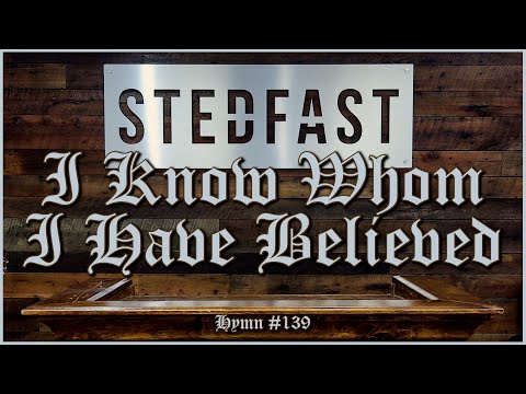 I Know Whom I Have Believed - Hymnal