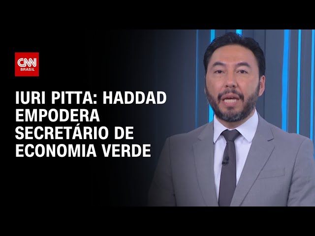 Iuri Pitta: Haddad empodera secretário de Economia Verde | LIVE CNN