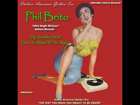 PHIL BRITO - My Goomba Lanza & Don't Be Afraid Of The Night 1963 (Love and Lyrics) *Obscure Single*