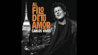 Carlos Vives Al filo de tu amor