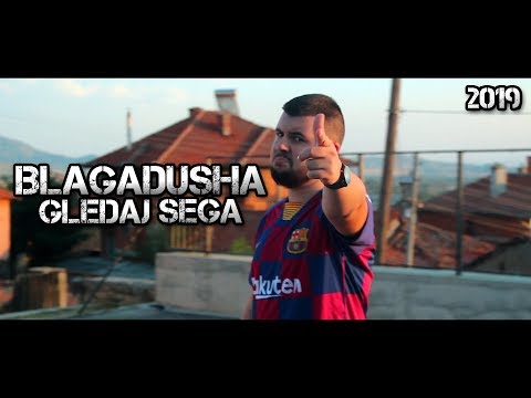 Blagadusha - Gledaj Sega (Official Music Video) 2019