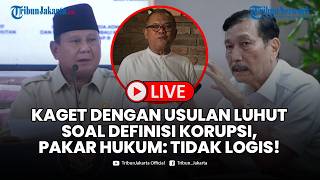 🔴LIVE: Pakar Hukum Kritik Usulan Luhut soal Korupsi, Singgung Kerugian Negara