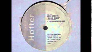 Zero Groove - Baila Chico (Salsa Loca Mix)