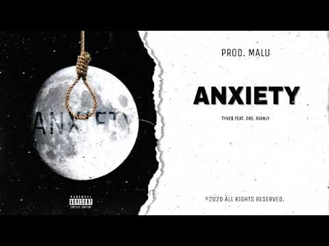 TYVE$ - ANXIETY FEAT. DRE, RIANLY Prod. MALU (AUDIO)