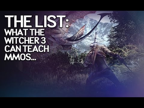 The List: What The Witcher 3 Can Teach MMOs