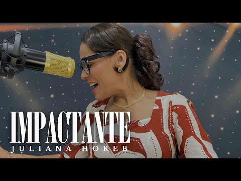 Impactante - Juliana Horeb