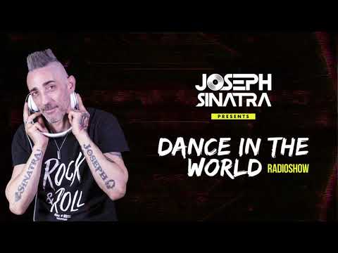 Joseph Sinatra   DANCE IN THE WORLD Radioshow Ep 016
