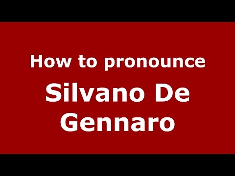How to pronounce Silvano De Gennaro (Italian/Italy)  - PronounceNames.com