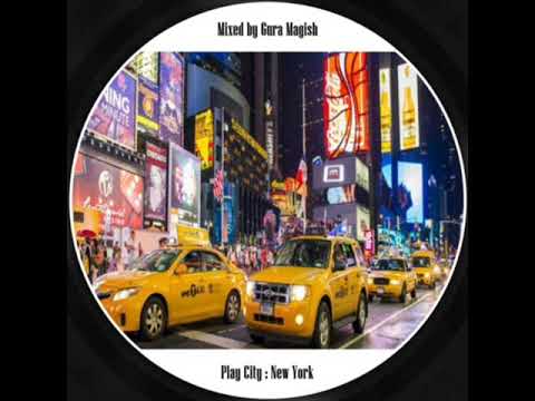 gura magish - play city : New York (deep house)
