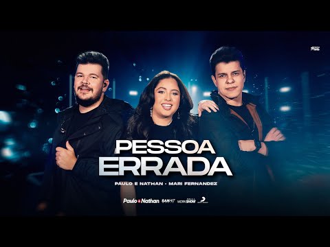 Paulo e Nathan feat. Mari Fernandez - Pessoa Errada