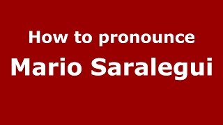 How to pronounce Mario Saralegui