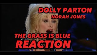 Dolly Parton and Norah Jones - The Grass Is Blue REACTION