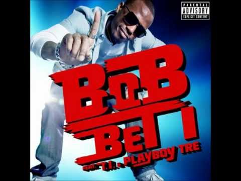 B.o.B - Bet I (Bust) (ft. T.I., Playboy Tre) Lyrics