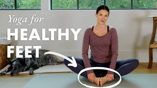 Yoga for Healthy Feet | Strengthen, Stretch & Restore
