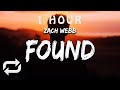 [1 HOUR 🕐 ] Zach Webb - Found (Lyrics) i found life when i found you