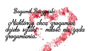 Niektórzy chcą zrozumieć dzieło sztuki. B. Buczyński
