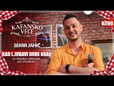 SEMIR JAHIC - KAD LJUBAVI DODJE KRAJ | UZIVO | (ORK. ACA STOJNEV) | 2023 | KAFANSKO VECE
