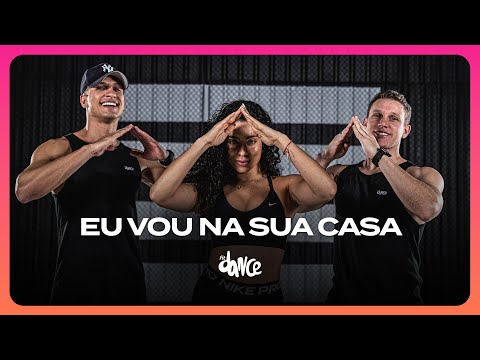 Eu Vou Na Sua Casa - Felipe Amorim, Bin, Vitão, Malibu | FitDance (Coreografia)