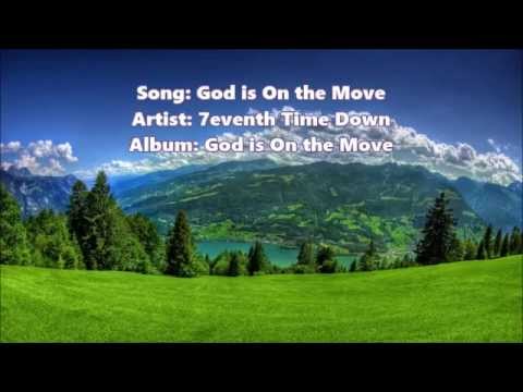 God Is On The Move - 7eventh Time Down
