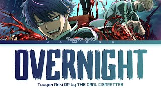 Tougen Anki - Opening FULL "OVERNIGHT" by THE ORAL CIGARETTES (Lyrics)