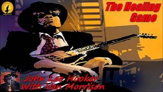 John Lee Hooker With Van Morrison - The Healing Game (Kostas A~171)