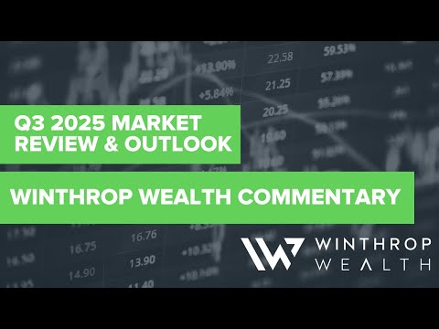 Q3 2025 Market Review & Outlook | Winthrop Wealth Market Commentary