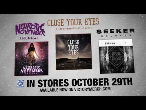 CLOSE YOUR EYES / SEEKER / NEUROTIC NOVEMBER In Stores Now